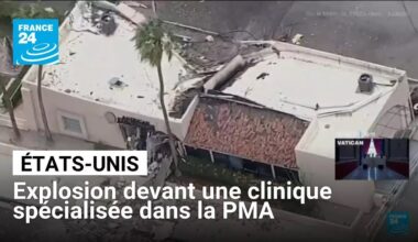 Etats-Unis : explosion devant une clinique spécialisée dans la PMA • FRANCE 24