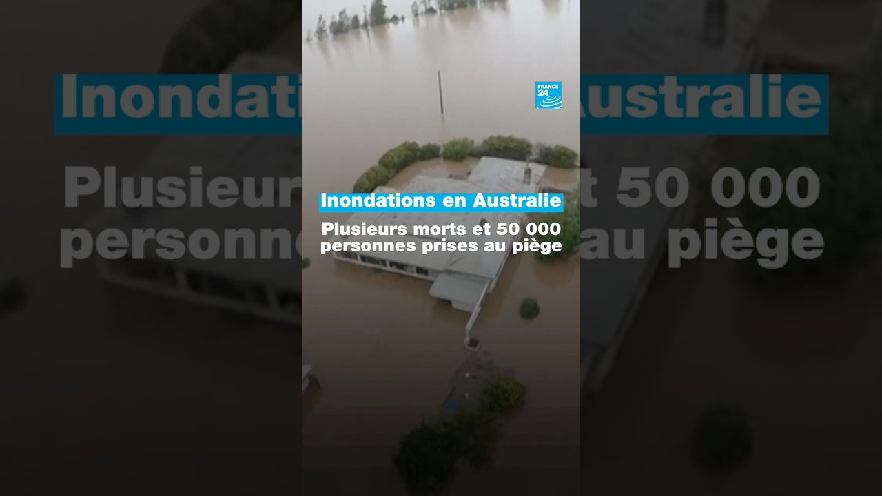 🌧️ #Inondations en #Australie : plusieurs morts et 50 000 personnes prises au piège • FRANCE 24