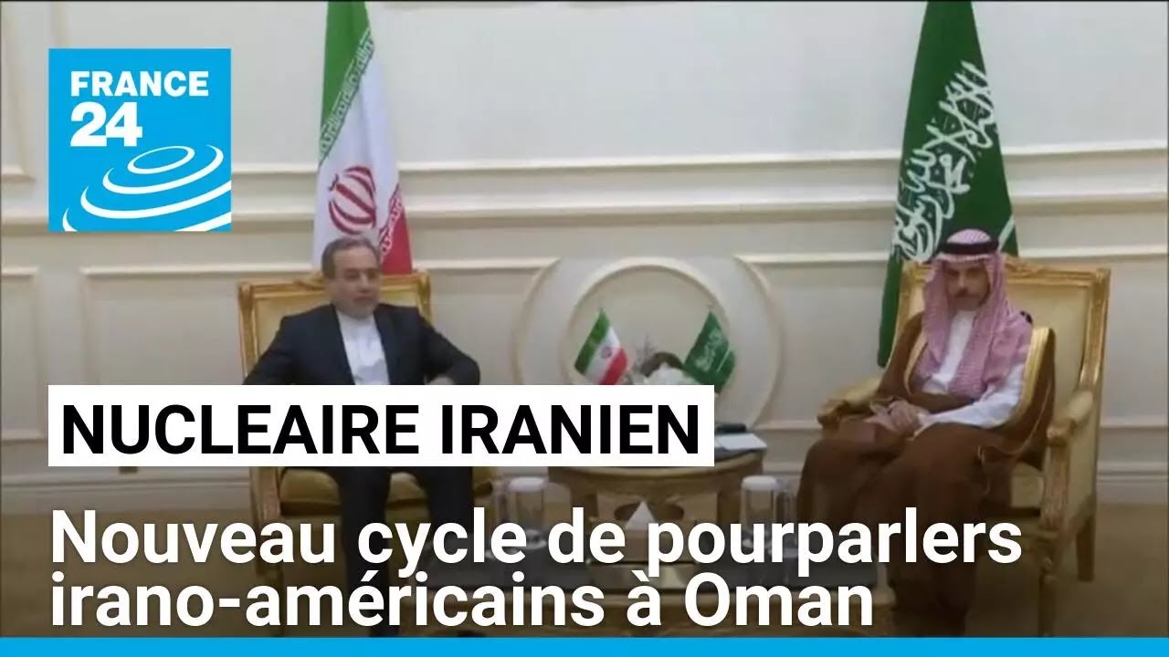 Nucléaire : nouveau cycle de pourparlers irano-américains à Oman • FRANCE 24