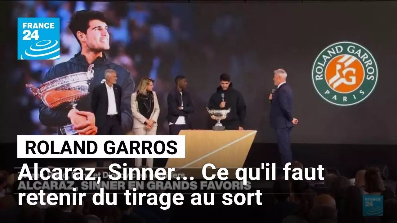 Roland Garros : Alcaraz, Sinner... Ce qu'il faut retenir du tirage au sort • FRANCE 24