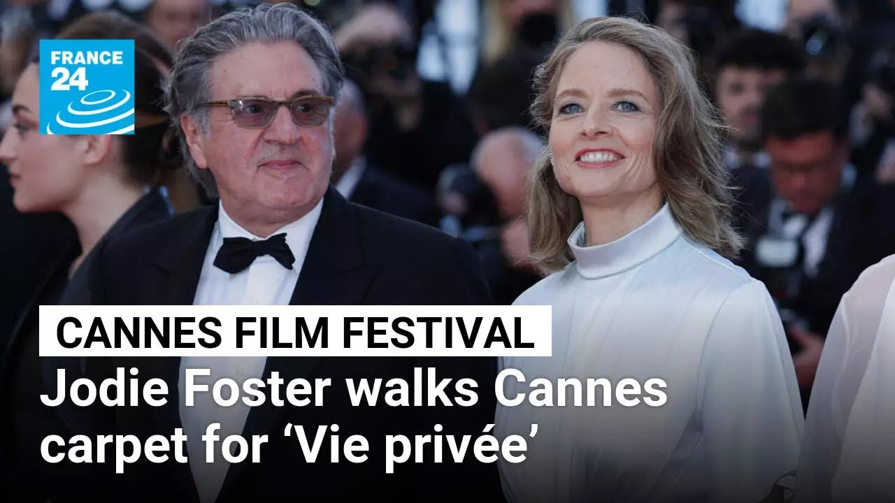 Jodie Foster walks Cannes carpet for French murder-mystery ‘Vie privée’ • FRANCE 24 English