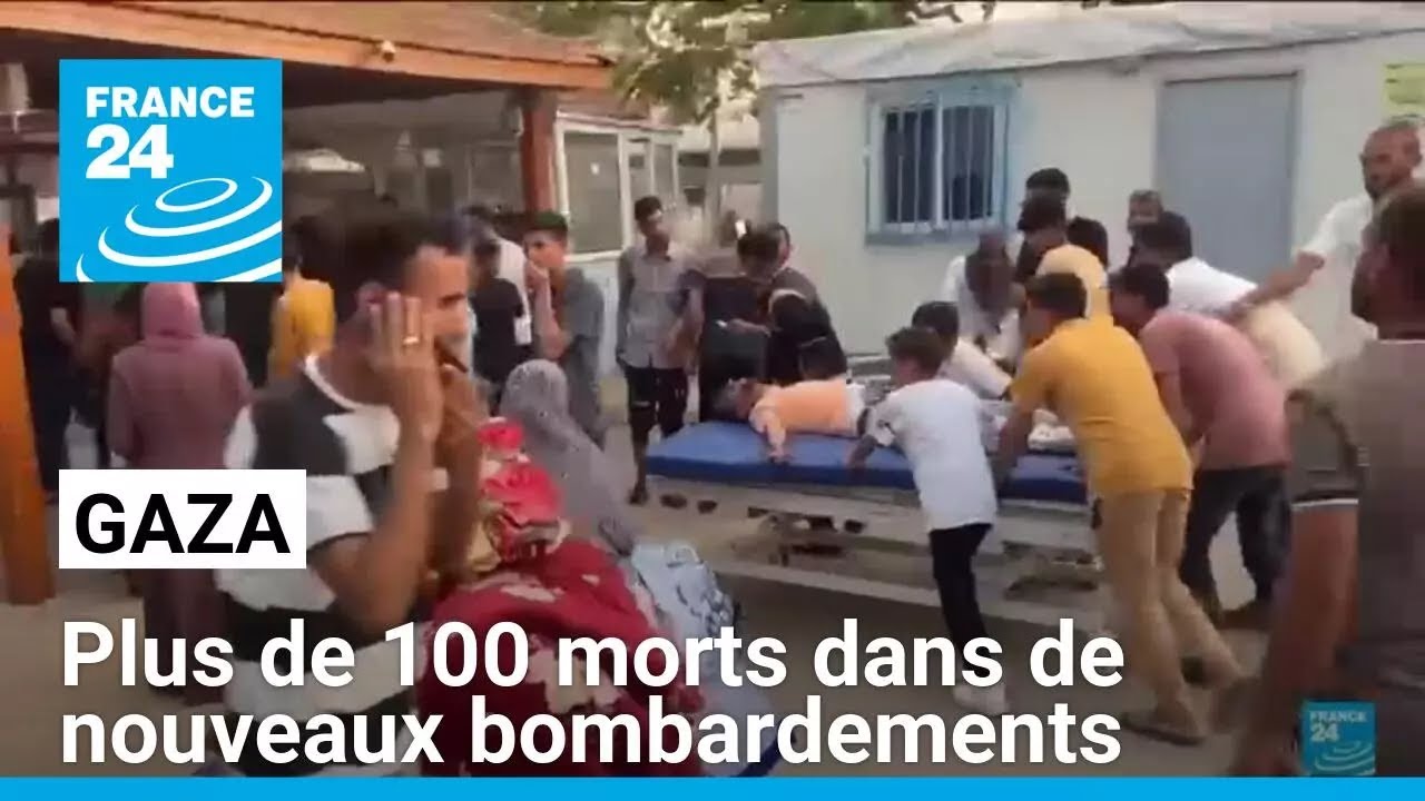 Gaza : plus de 100 morts dans de nouveaux bombardements israéliens • FRANCE 24