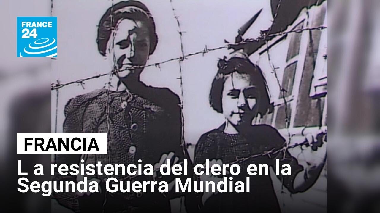 Resistencia: cómo el clero francés salvó a los judíos durante la Segunda Guerra Mundial • FRANCE 24