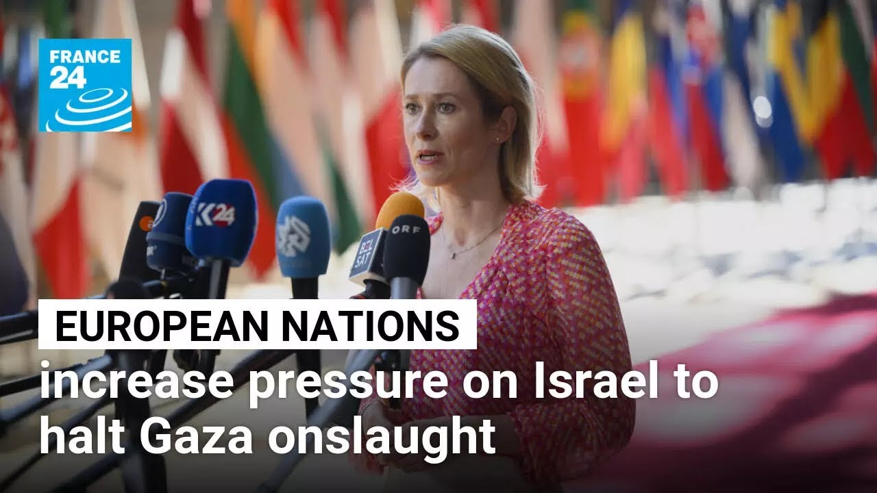 European nations increase pressure on Israel to halt Gaza onslaught • FRANCE 24 English