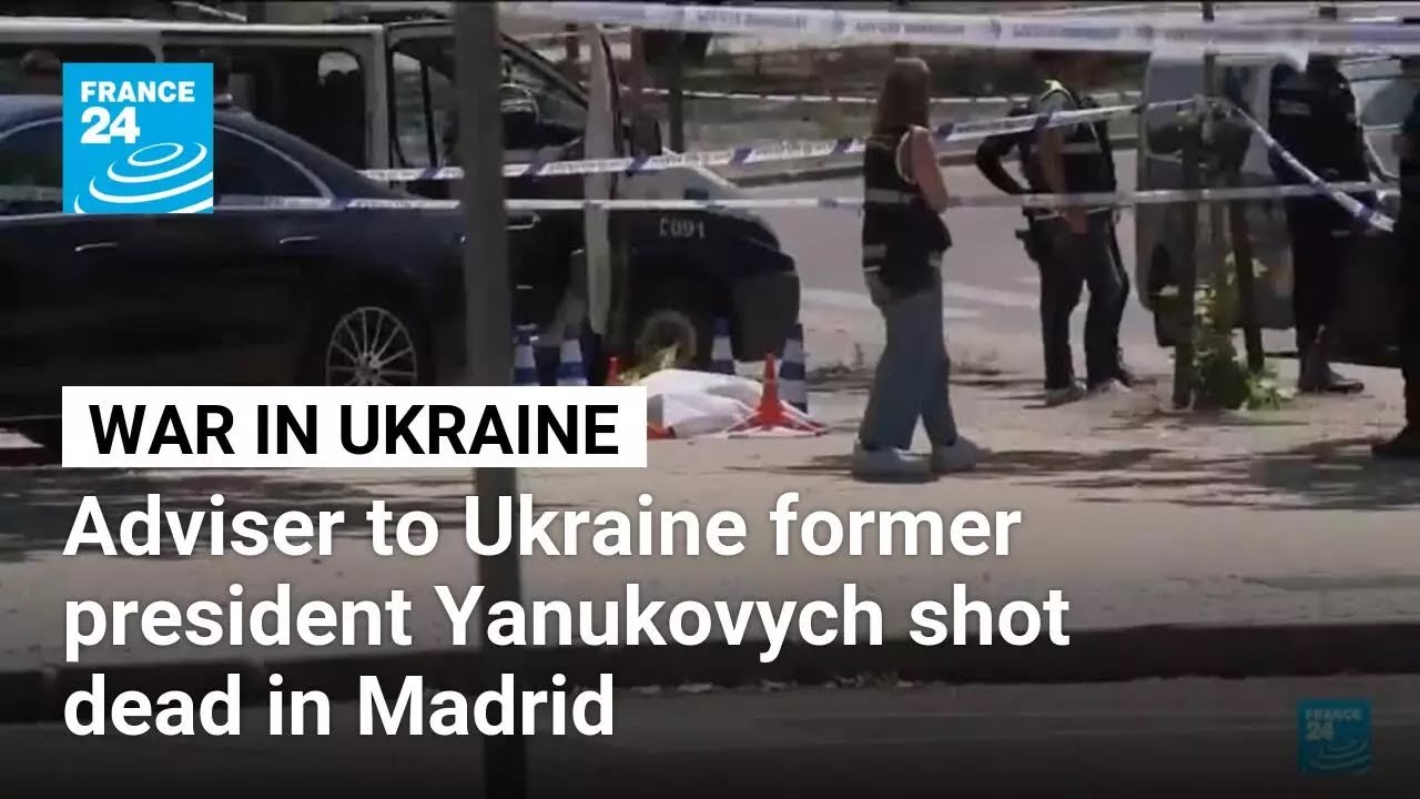 Adviser to Ukrainian ex-President Yanukovych shot dead in Madrid • FRANCE 24 English