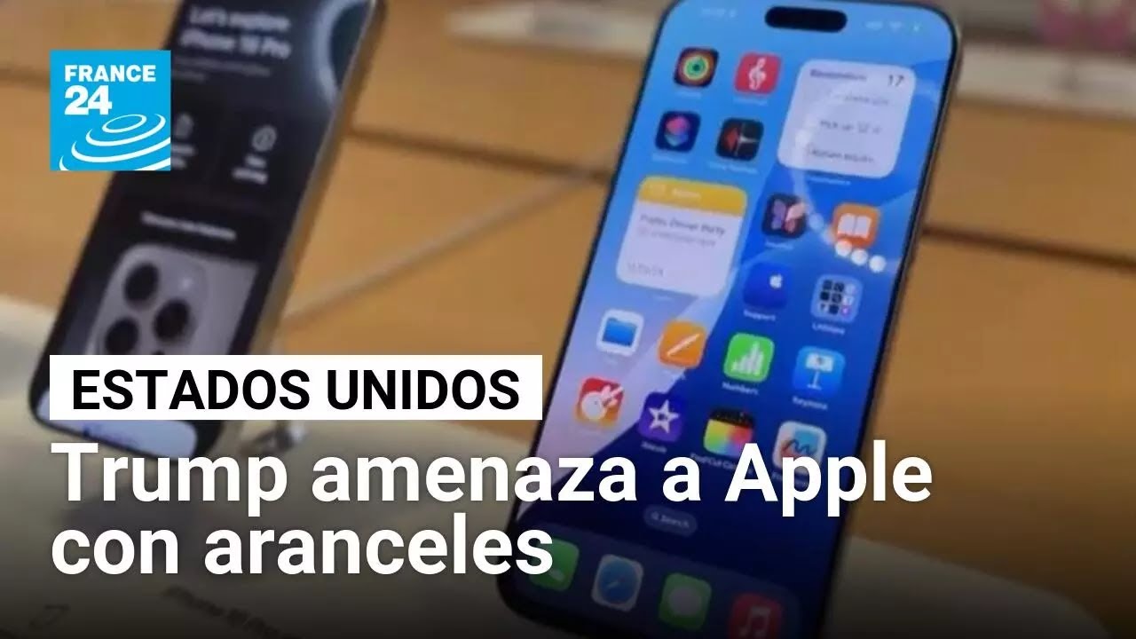 Trump amenaza a Apple con aranceles del 25% para sus iPhone • FRANCE 24 Español