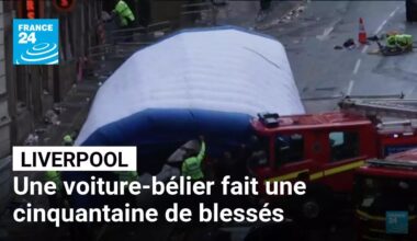 Une voiture-bélier fait une cinquantaine de blessés à Liverpool • FRANCE 24