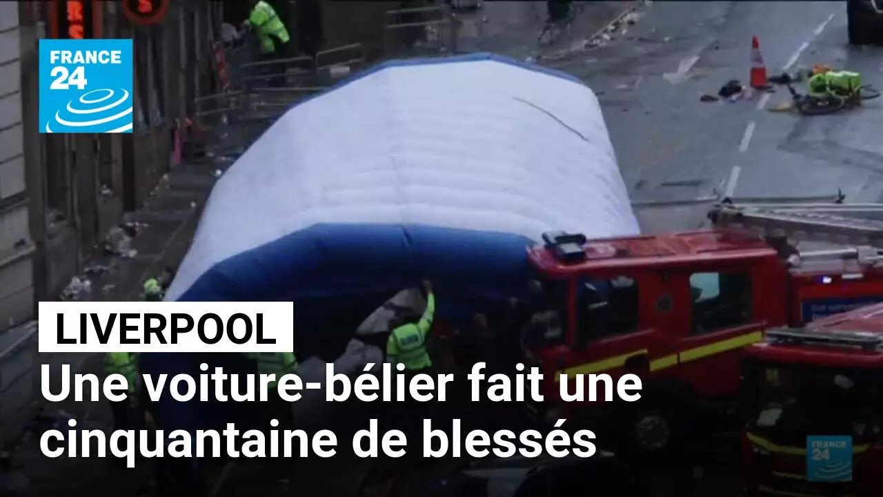 Une voiture-bélier fait une cinquantaine de blessés à Liverpool • FRANCE 24