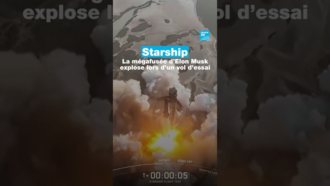 🚀 Starship : la mégafusée d’Elon Musk explose lors d’un vol d’essai • FRANCE 24