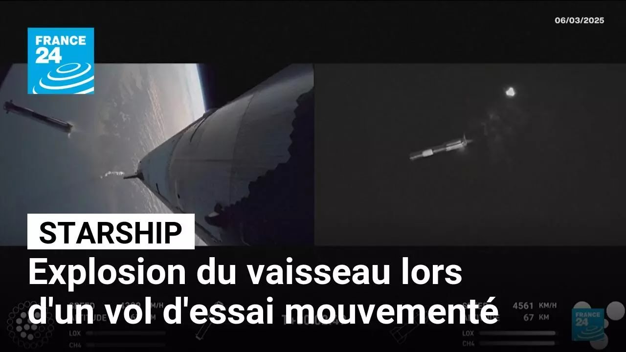 Les images de l'explosion du vaisseau de Starship lors d'un vol d'essai mouvementé • FRANCE 24
