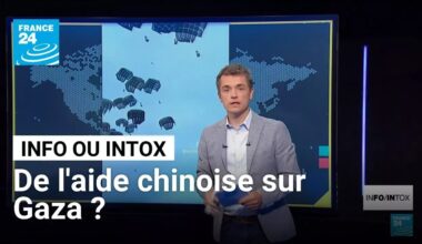 De l'aide humanitaire chinoise récemment larguée sur la bande de Gaza ? • FRANCE 24