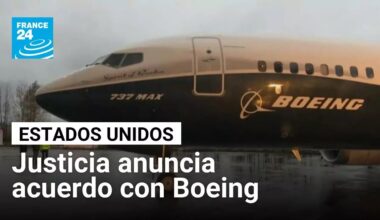 Departamento de Justicia de Estados Unidos anuncia acuerdo con Boeing • FRANCE 24 Español