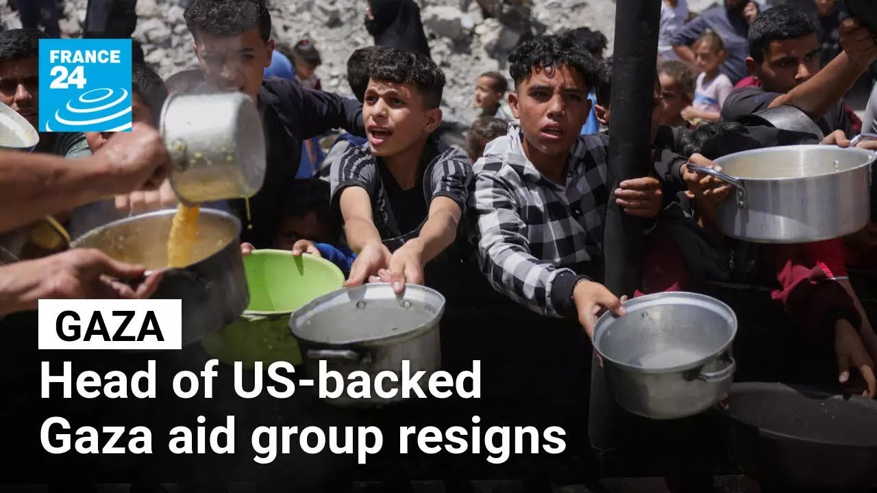 Head of US-backed Gaza aid foundation resigns from his position • FRANCE 24 English