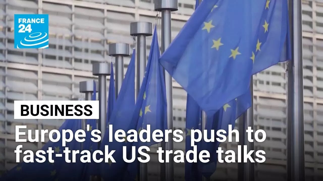 European leaders push Brussels for progress in trade talks with US • FRANCE 24 English
