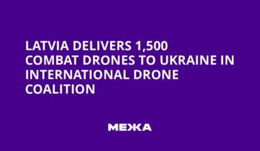 Latvia Delivers 1,500 Combat Drones to Ukraine in International Drone Coalition