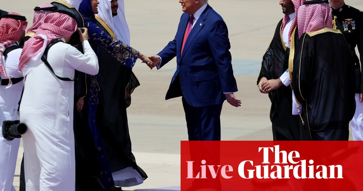 Donald Trump lands in Saudi Arabia as Gulf visit to seek economic deals begins – US politics live | Donald Trump