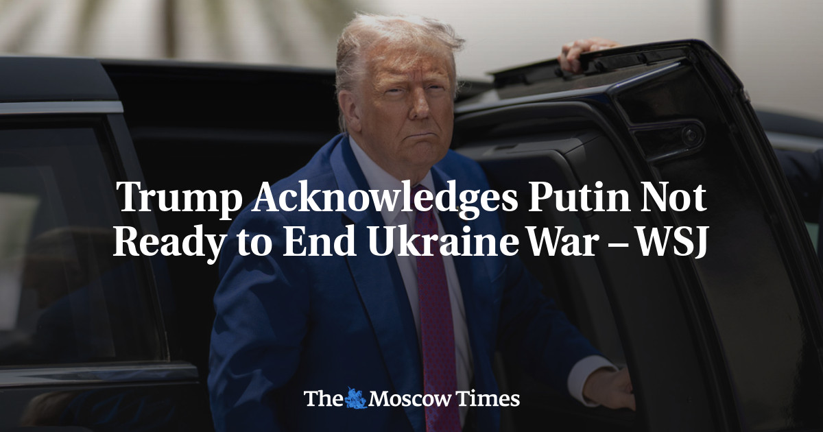 Trump Acknowledges Putin Not Ready to End Ukraine War – WSJ