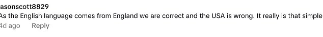 Brits rushed to the comments to defend their language quirks, arguing English dialects are much older than American ones