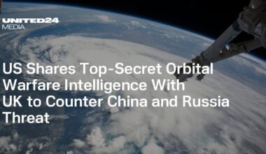 US Shares Top-Secret Orbital Warfare Intelligence With UK to Counter China and Russia Threat