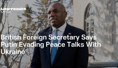 British Foreign Secretary Says Putin Evading Peace Talks With Ukraine