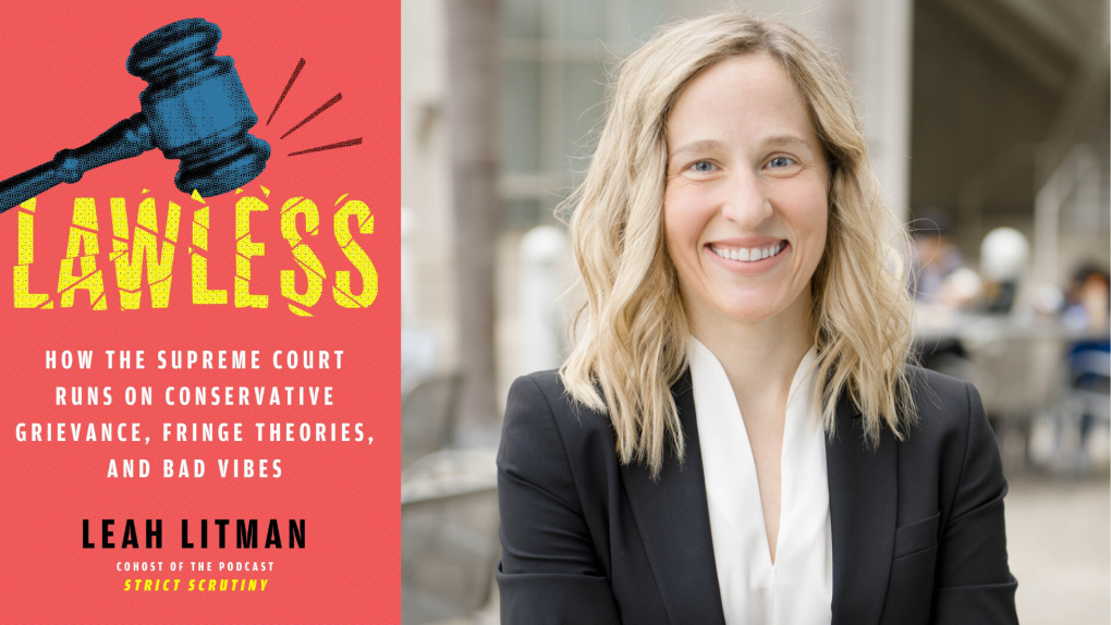 Running on ‘Vibes’: Leah Litman on the Supreme Court’s Grievance Politics