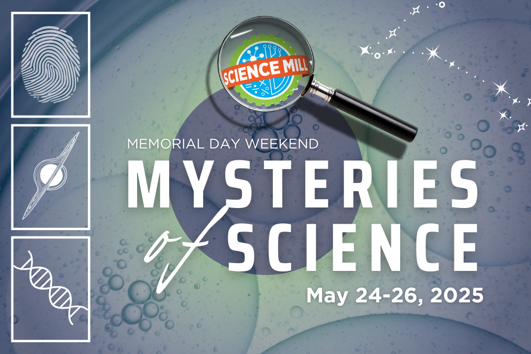 Examine natural enigmas during Science Mill’s ‘Mysteries of Science’
