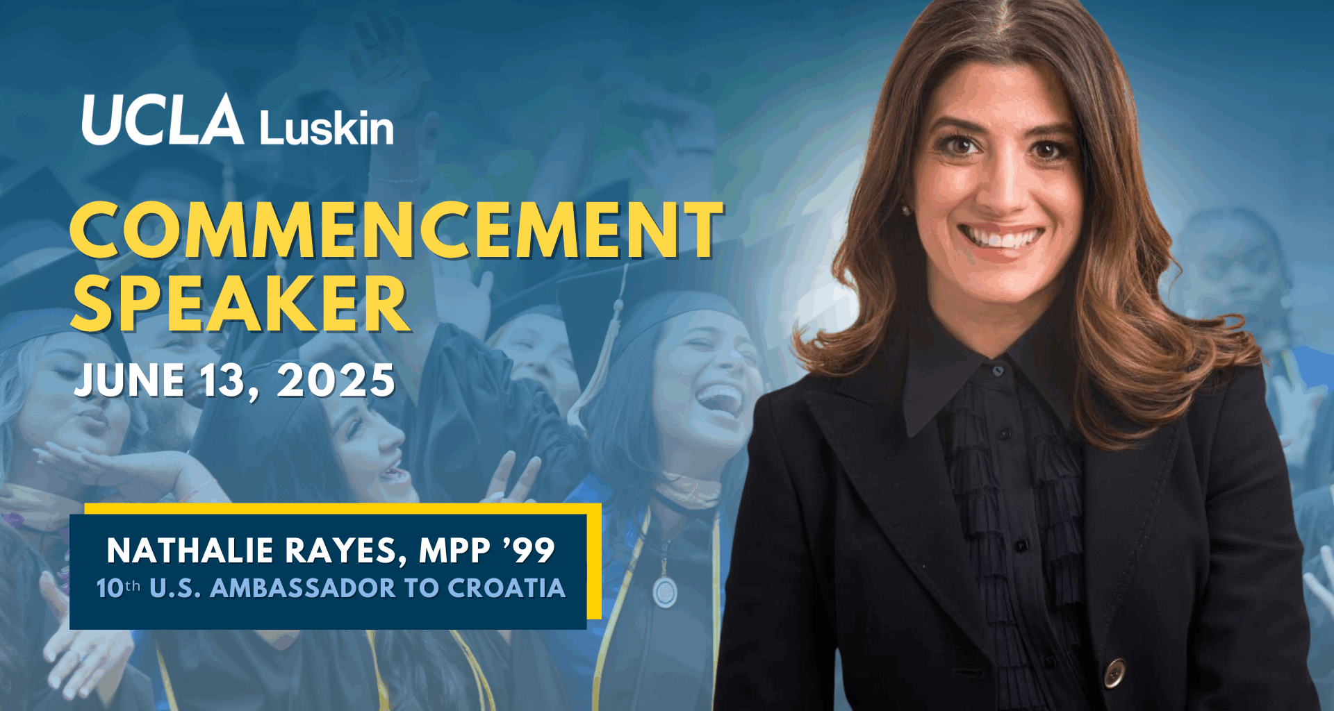 Former United States Ambassador to Croatia Nathalie Rayes Selected as 2025 Commencement Speaker