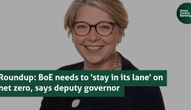 Roundup: BoE needs to 'stay in its lane' on net zero, says deputy governor