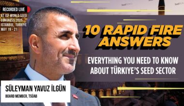 Fast Facts, Big Insights: Türkiye’s Seed Story in 10 Rapid Fire Sentences