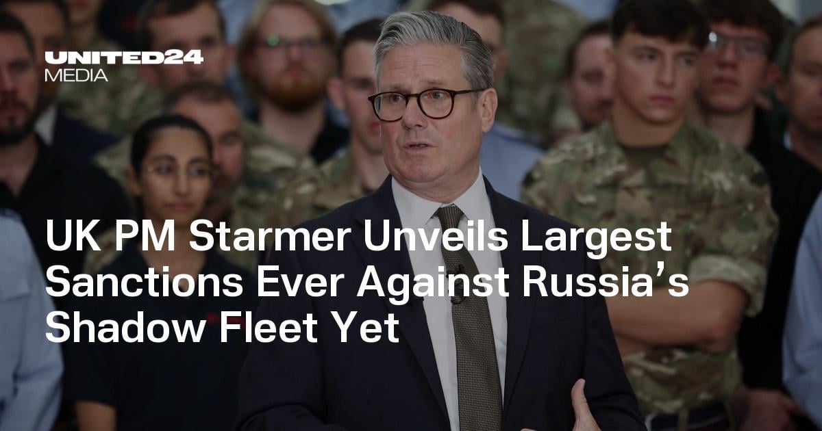 UK PM Starmer Unveils Largest Sanctions Ever Against Russia’s Shadow Fleet Yet