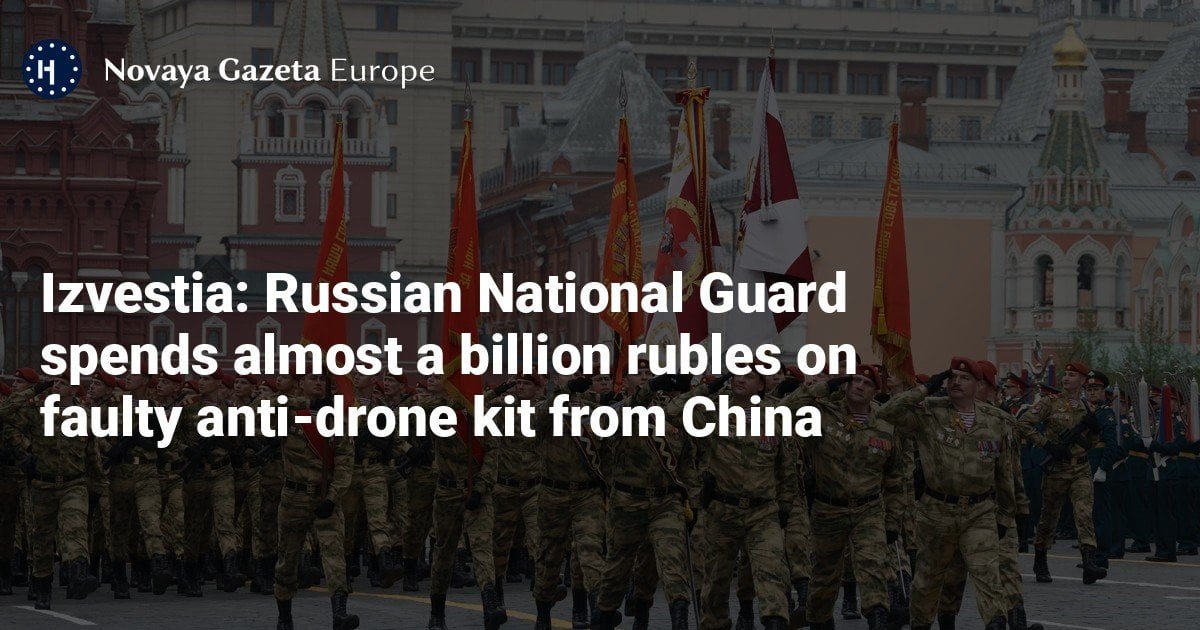 Russian National Guard spends almost a billion rubles on faulty anti-drone kit from China