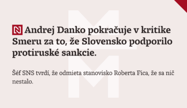 Andrej Danko pokračuje v kritike Smeru za to, že Slovensko podporilo protiruské sankcie