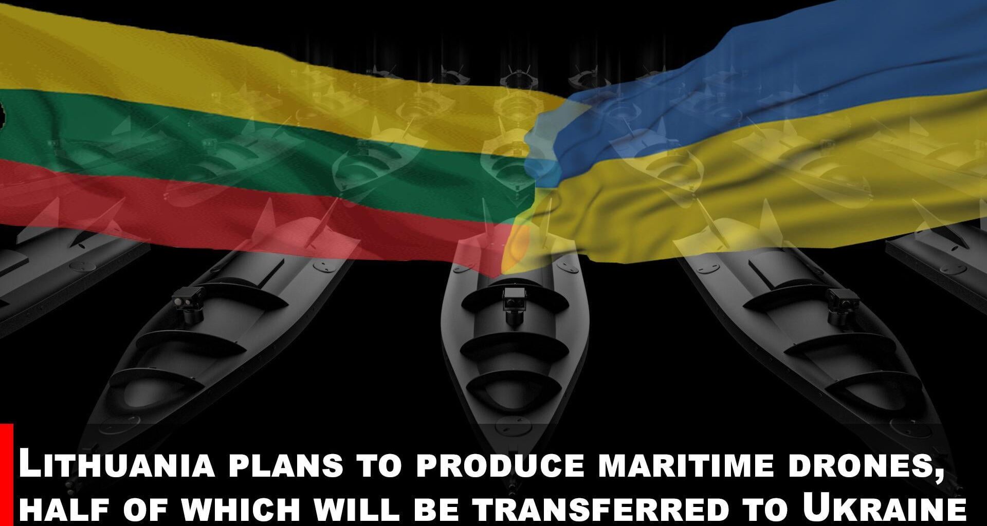 Lithuania will co-produce maritime drones, sending half to Ukraine under a 1+1 scheme. Amid ongoing Russian aggression, this growing defence aid highlights the urgent need to strengthen Ukraine’s ability to protect its sovereignty. €10 million is already pledged for advanced Ukrainian weaponry.