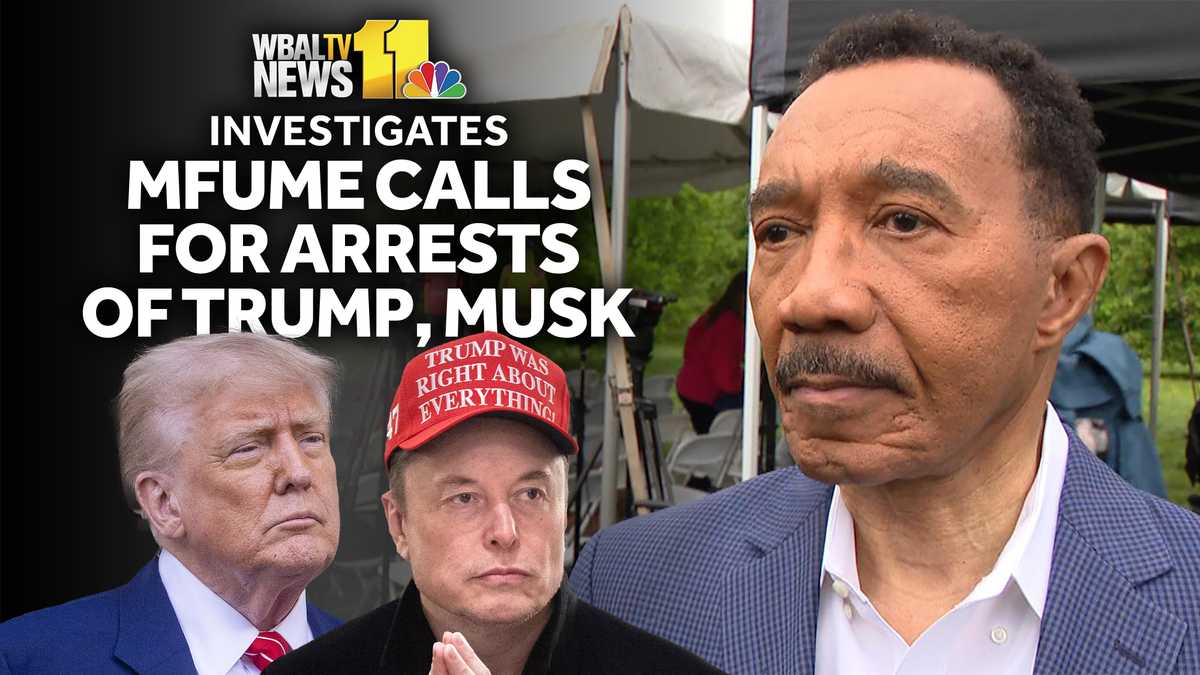 Mfume defends call for arrests of President Trump, Elon Musk