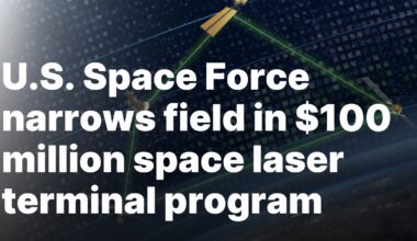 U.S. Space Force narrows field in $100 million space laser terminal program