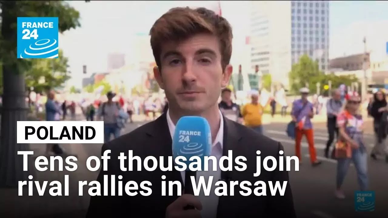 Tens of thousands join rival rallies in Warsaw as Poland's presidential runoff nears • FRANCE 24