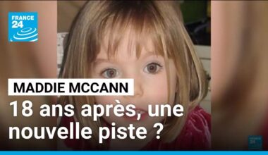 18 ans après sa disparition, une nouvelle piste pour Maddie McCann ? • FRANCE 24
