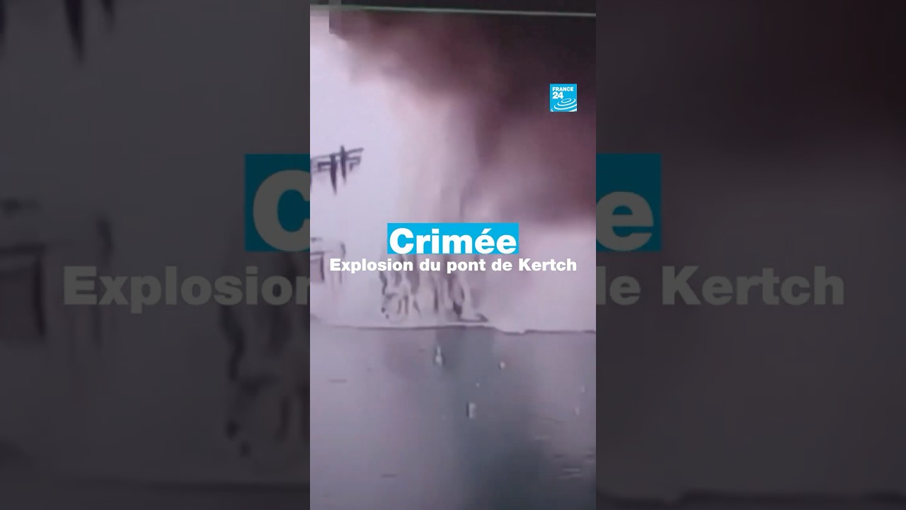 En Crimée, l'Ukraine fait exploser le pont de Kertch • FRANCE 24