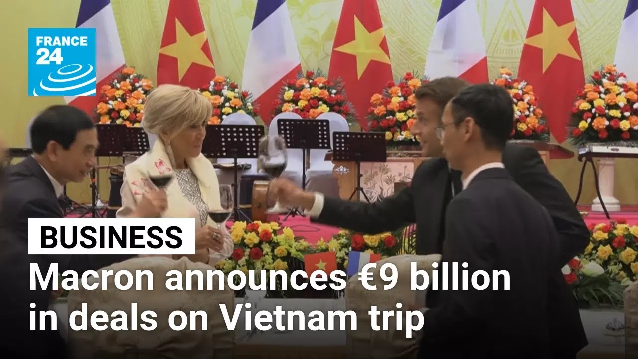 Macron announces €9 billion in business deals during Vietnam visit • FRANCE 24 English
