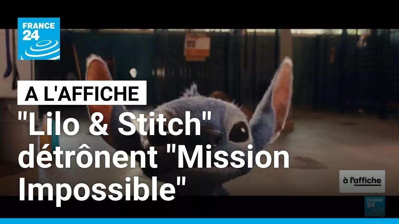 "Lilo & Stitch" détrônent "Mission Impossible" • FRANCE 24