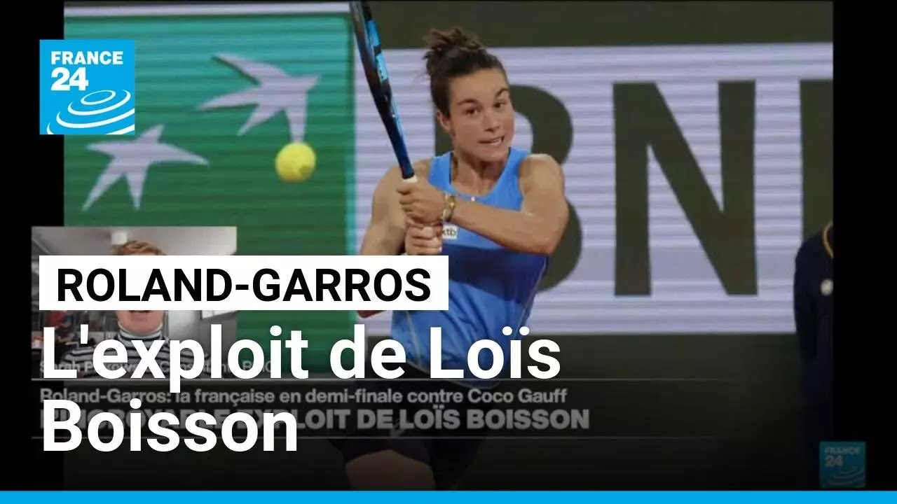 Loïs Boisson en demi-finale de Roland-Garros : "C'est un exploit" • FRANCE 24