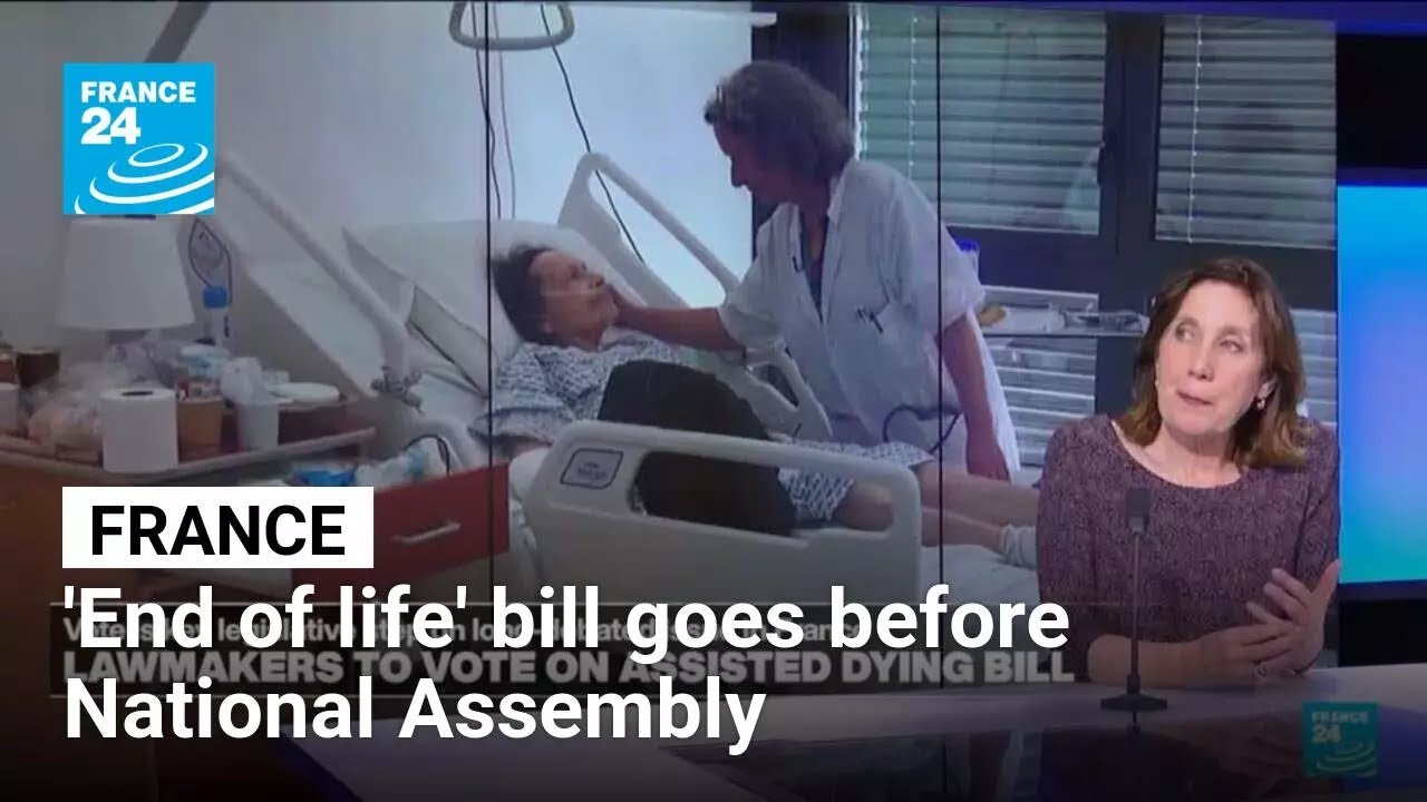 France: 'End of life' bill goes before National Assembly today • FRANCE 24 English