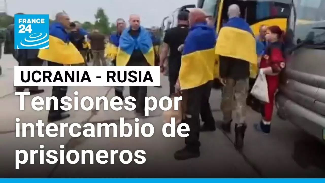 Tensiones entre Ucrania y Rusia por el intercambio de prisioneros • FRANCE 24 Español