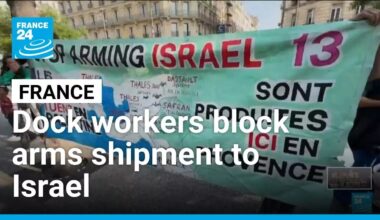 French dock workers block shipment of military material for Israel • FRANCE 24 English