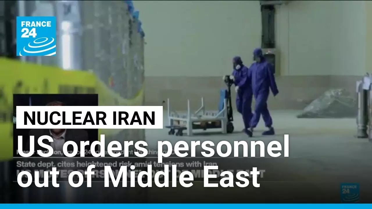 US orders personnel out of 'dangerous' Middle East as Iran tensions escalate • FRANCE 24 English