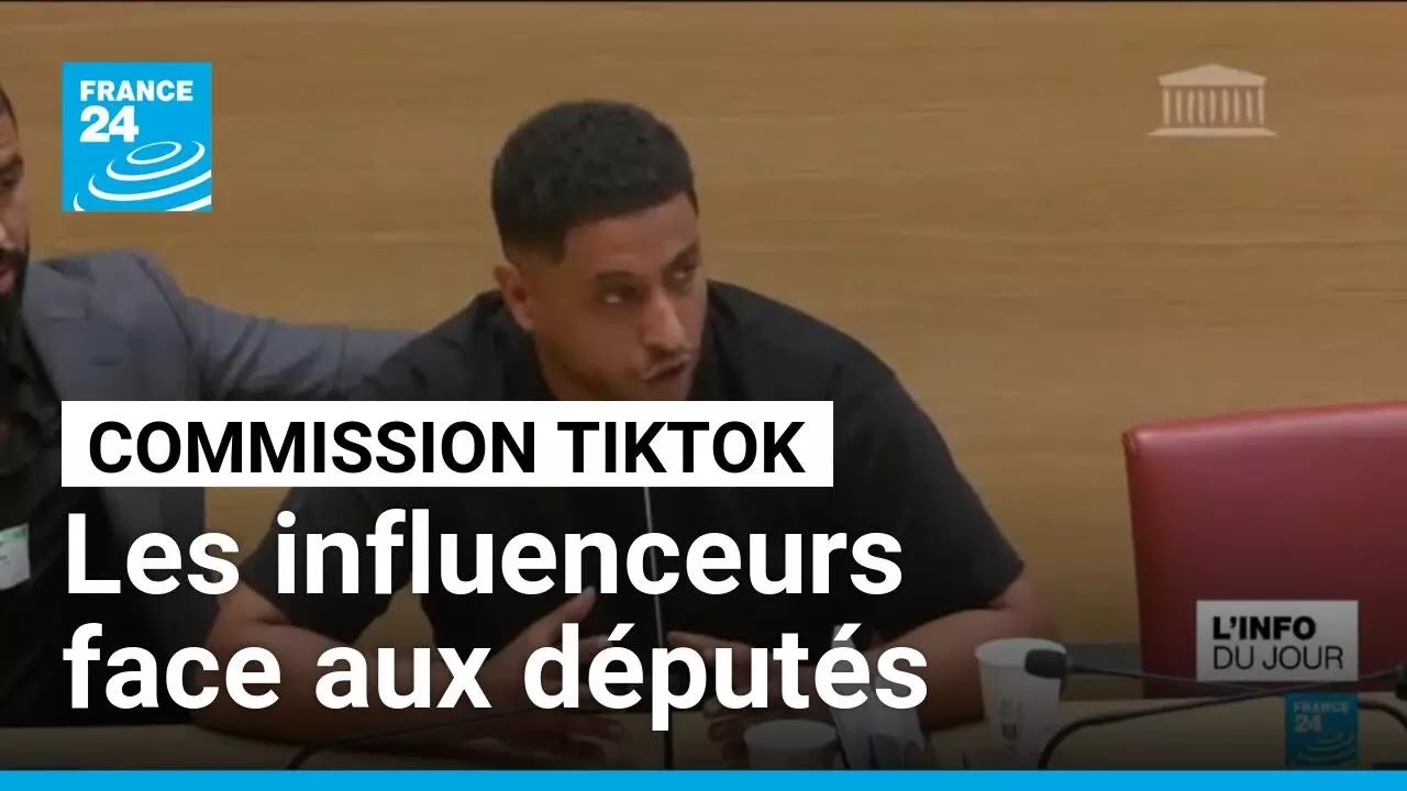 Commission TikTok à l'Assemblée : choc des cultures entre influenceurs et députés • FRANCE 24