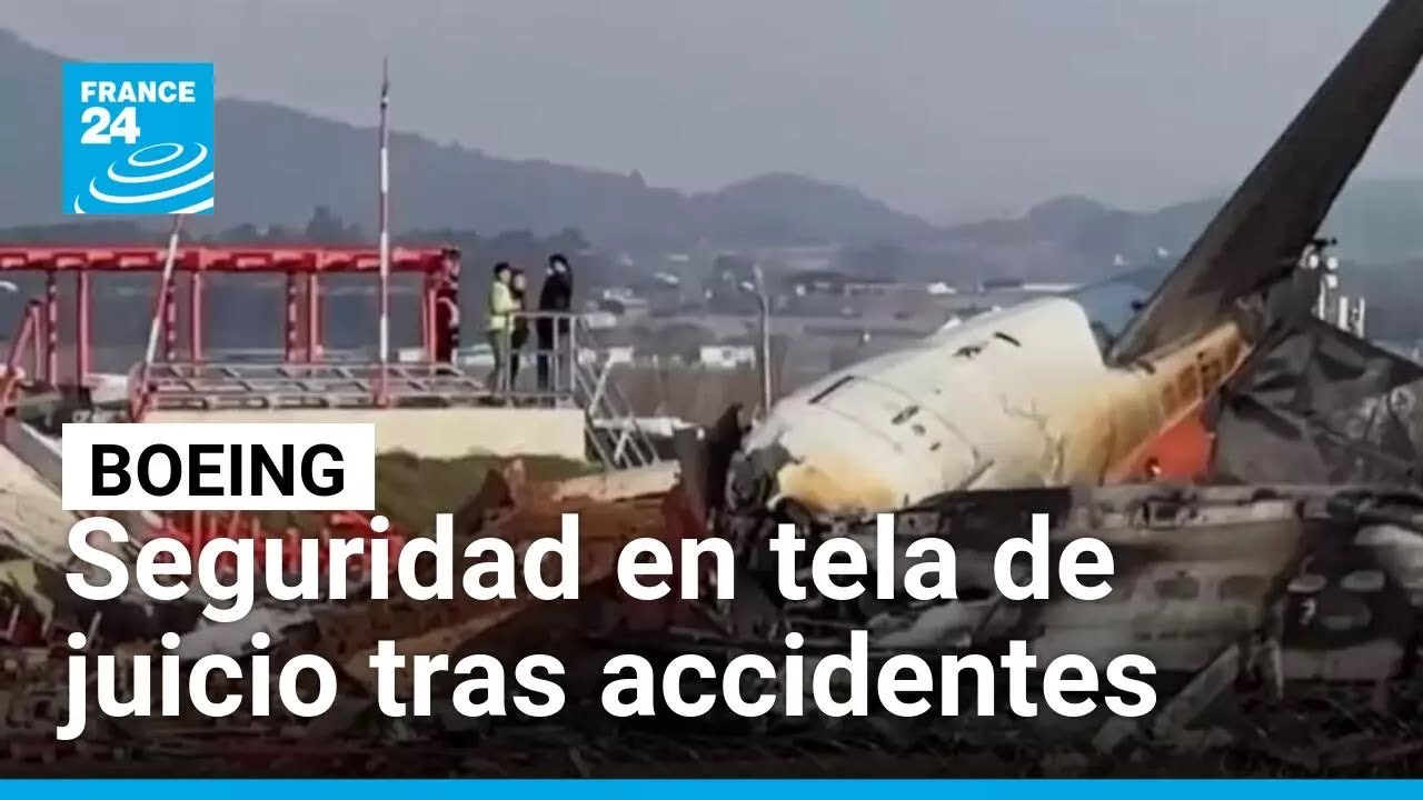 Seguridad de Boeing en tela de juicio tras meses de accidentes aéreos • FRANCE 24 Español