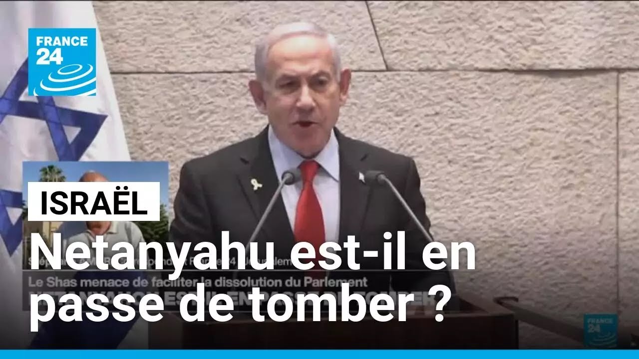 Israël : le gouvernement de Netanyahu est-il en passe de tomber ? • FRANCE 24