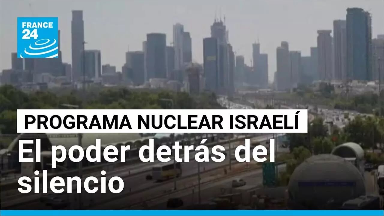 ¿En qué punto se encuentra el desarrollo nuclear de Israel? • FRANCE 24 Español