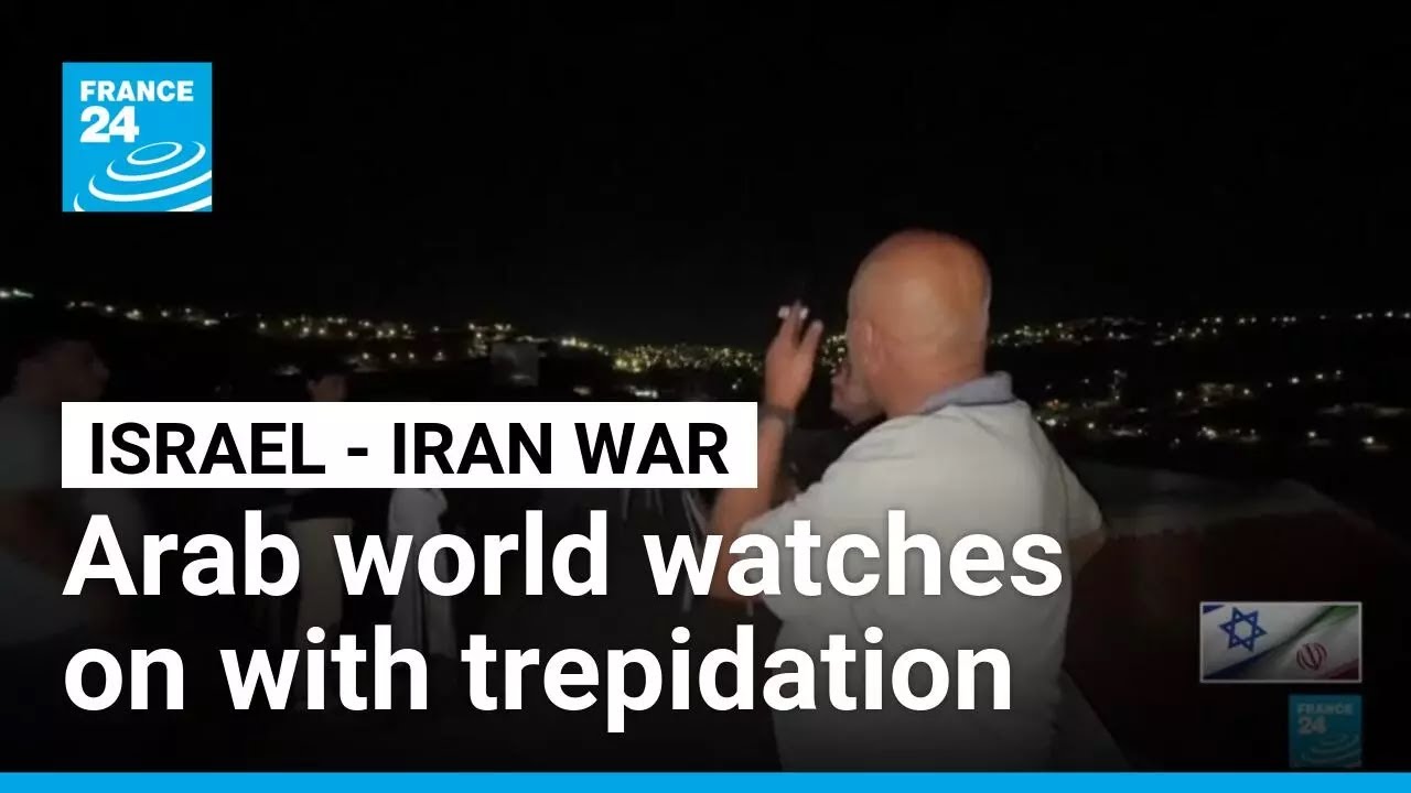 Trepidation for Arabs across Middle East as Israel-Iran conflict unfolds • FRANCE 24 English